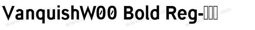 VanquishW00 Bold Reg字体转换